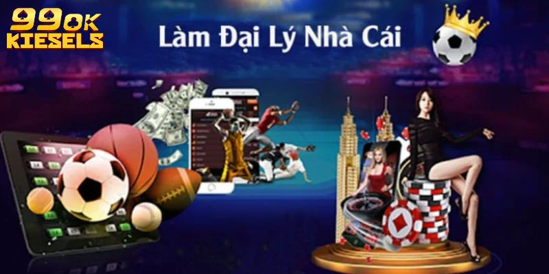 Đăng Ký Đại Lý 99OK Nhận Ngay Quyền Lợi Toàn Diện Tổng quan một vài thông tin về đại lý 99OK